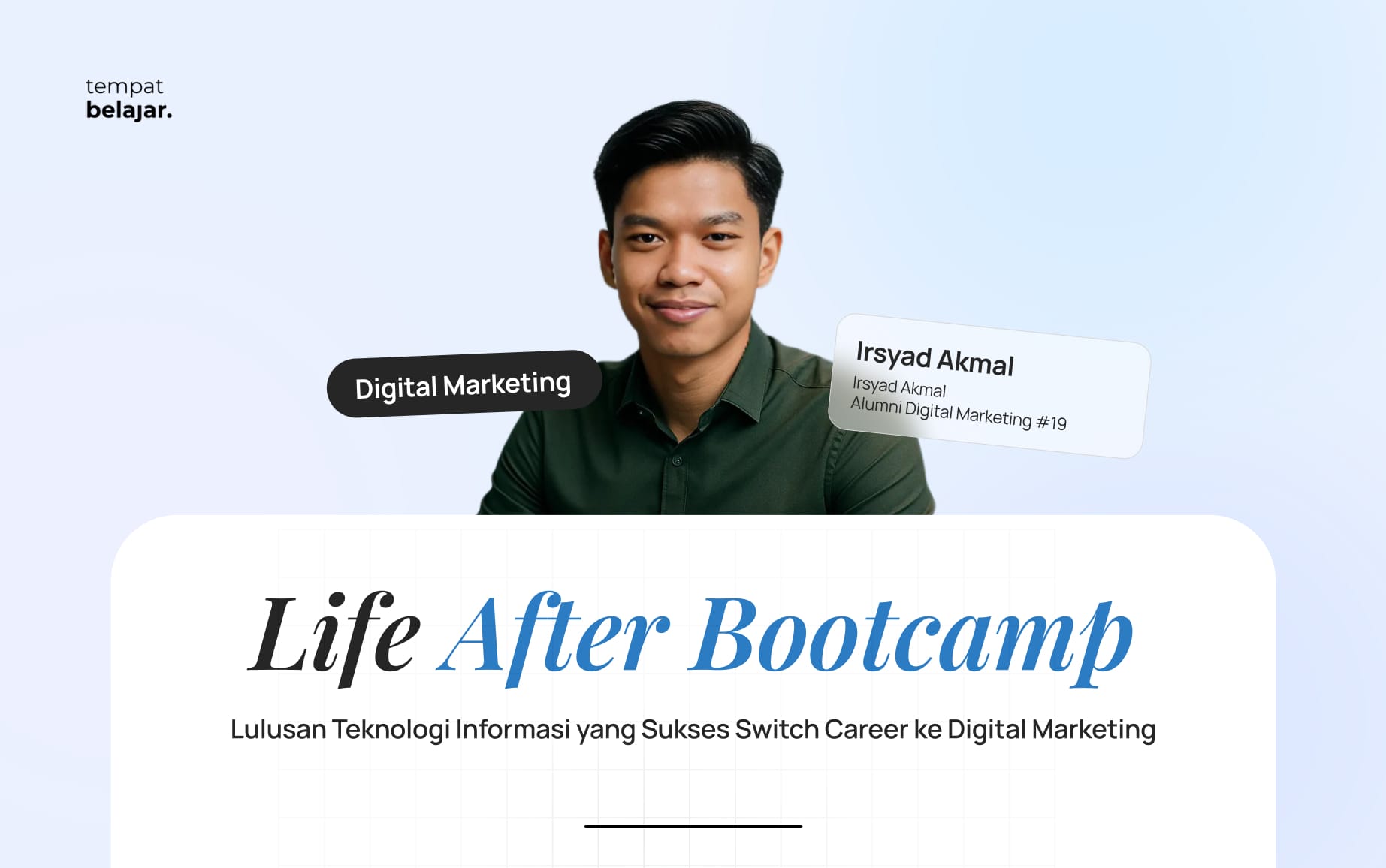 Cerita Irsyad Akmal: Lulusan Teknologi Informasi yang Sukses Switch Career ke Digital Marketing