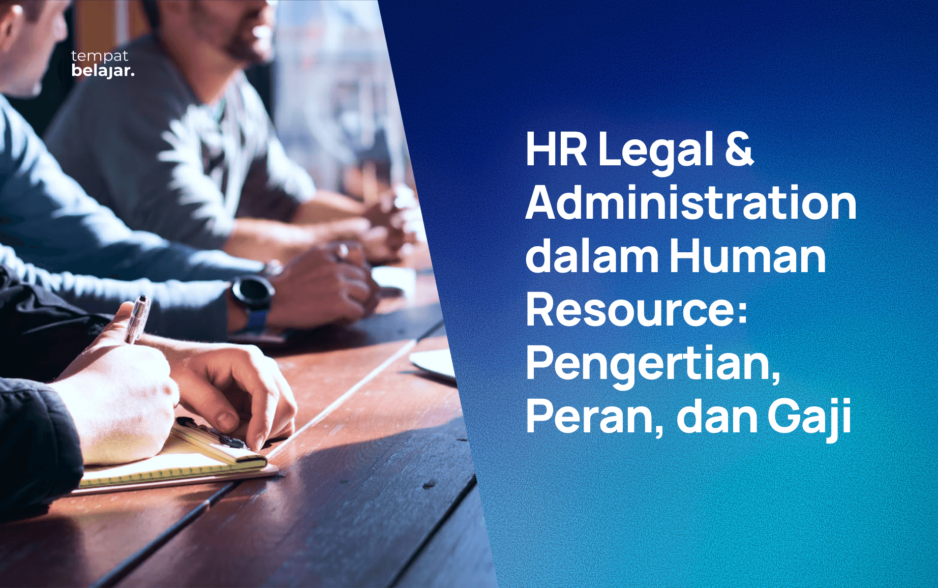 HR Legal & Administration dalam Human Resource: Pengertian, Peran, dan Gaji di Perusahaan